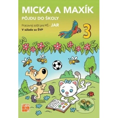 Jar - Micka a Maxík idú do školy PZ - Jaroslava Balleková Švárová, Markéta Kovaříková