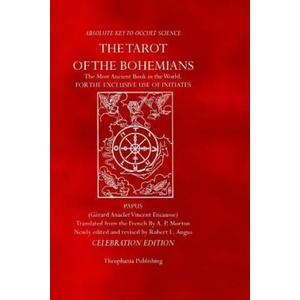 The Tarot of the Bohemians: Celebration Edition | Papus, Gerard Anaclet Vincent Encausse, Robert L Angus (ISBN: 9781468029932)