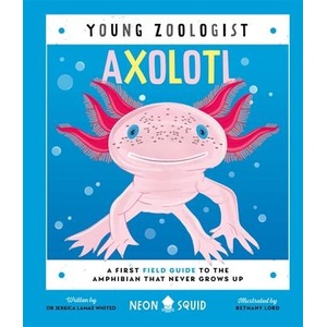Axolotl (Young Zoologist) | Bethany Lord (ISBN: 9781916745094)