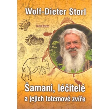 Šamani, léčitelé a jejich totemové zvíře - Wolf-Dieter Storl