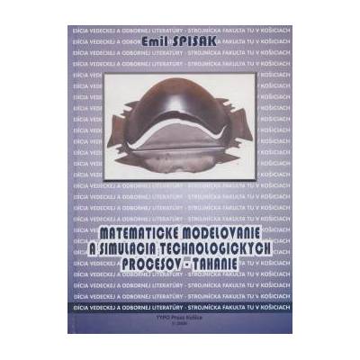 Matematické modelovanie a simulácia technologických procesov - Emil Spisak