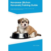 Havanese Bichon Havanais Training Guide Havanese Training Includes