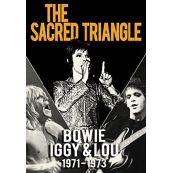 Sacred Triangle - Bowie, Iggy and Lou 1971-1973 DVD