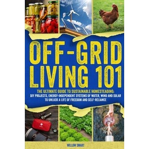 Off-Grid Living 101 | Willow Smart (ISBN: 9798218602826)