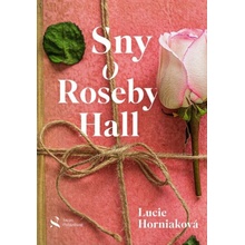 Sny o Roseby Hall - Lucie Horniaková