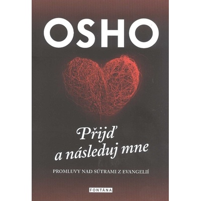 Přijď a následuj mne - Promluvy nad sútrami z evangelií - Osho