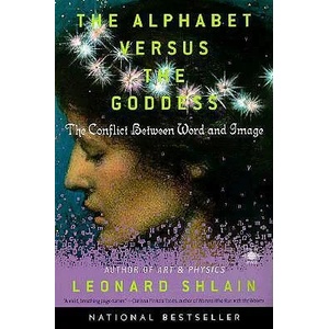 Alphabet Versus The Goddess | Leonard Shlain (ISBN: 9780140196016)