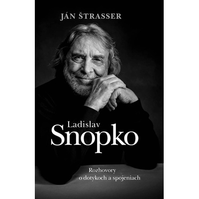 Ladislav Snopko. Rozhovory o dotykoch a spojeniach