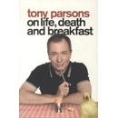 Tony Parsons on Life, Death & Breakfast - T. Parsons