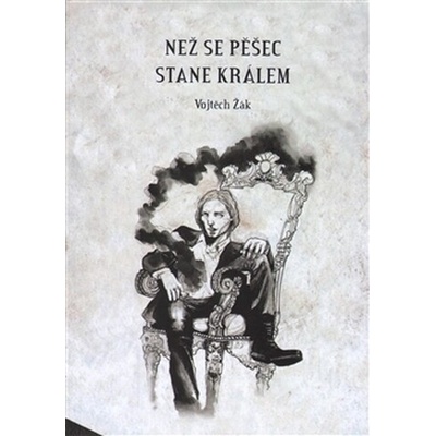 Než se pěšec stane králem Vojtěch Žák CZ