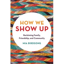 How We Show Up Birdsong Mia