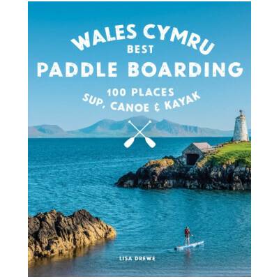 Paddle Boarding Wales Cymru - Lise Drewe – Hledejceny.cz