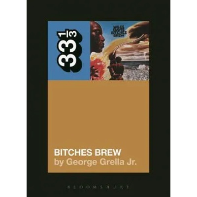 Miles Davis' Bitches Brew | George Grella