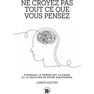 Ne croyez pas tout ce que vous pensez | Joseph Nguyen (2024)
