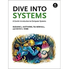 Dive Into Systems: A Gentle Introduction to Computer Systems Matthews Suzanne J.
