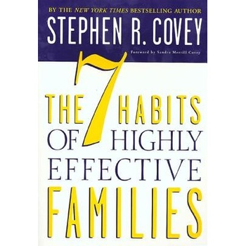 The 7 Habits of Highly Effective Families - Stephen R. Covey