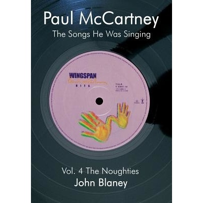 Paul McCartney: The Noughties Vol.4: The Songs He Was Singing Blaney John