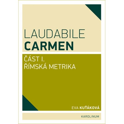 Laudabile Carmen část I - Římská metrika
