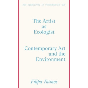 The Artist as Ecologist (ISBN: 9781848225237)