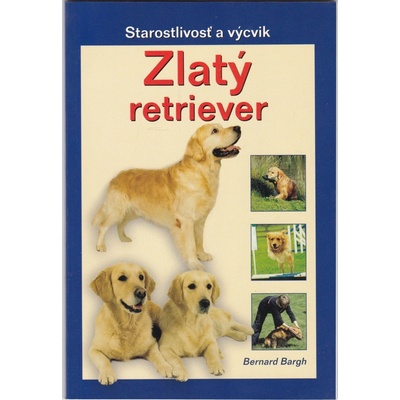 Zlatý retriever - starostlivosť a výcvik - Bargh B.