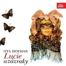Lucie a zázraky - Ota Hofman