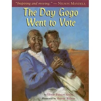 Image 1 of Day Gogo Went to Vote | Elinor Batezat Sisulu, Sharon Wilson