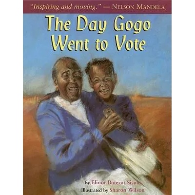 Day Gogo Went to Vote | Elinor Batezat Sisulu, Sharon Wilson