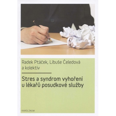 Stres a syndrom vyhoření u lékařů posudkové služby - Radek Ptáček, Libuše Čeledová