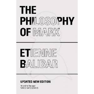 Philosophy of Marx | Etienne Balibar (ISBN: 9781784786038)