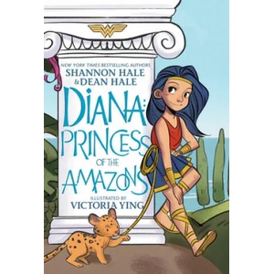 Diana: Princess of the Amazons | Shannon Hale, Dean Hale, Victoria Ying (ISBN: 9781401291112)