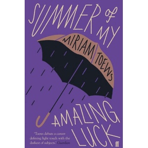 Summer of My Amazing Luck | Miriam Toews, Miriam Toews, Miriam Toews (ISBN: 9780571345878)