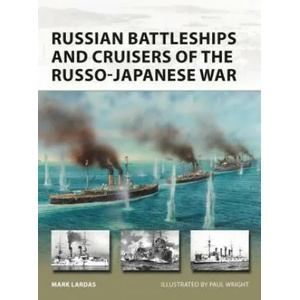 Russian Battleships and Cruisers of the Russo-Japanese War | Mark Lardas, Paul Wright (ISBN: 9781472835086)