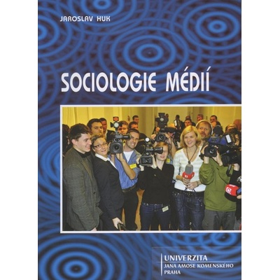 Sociologie médií - Jaroslav Huk