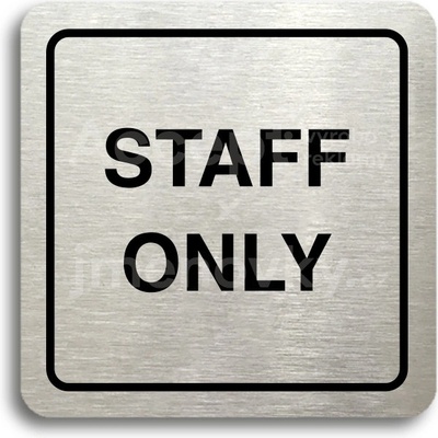 ACCEPT Piktogram staff only II - stříbrná tabulka - černý tisk