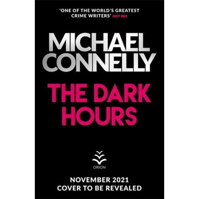 The Dark Hours - Michael Connelly