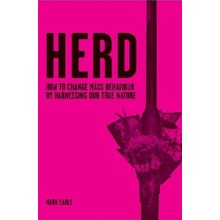 Herd How to Change Mass Behaviour by Harnessing Our True Nature - Earls Mark