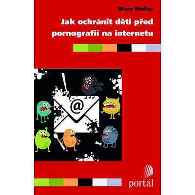 Jak ochránit děti před pornografií na in - Mary Muller