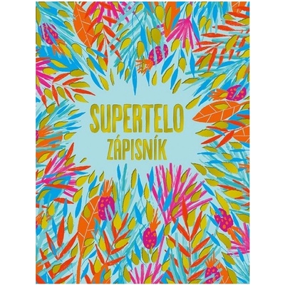 Turnerová Zlatoš, Vlado Zlatoš Tina: Supertelo zápisník