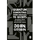 Quantum Computing from Colossus to Qubits - John Gribbin