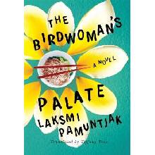 The Birdwomans Palate Pamuntjak LaksmiPaperback