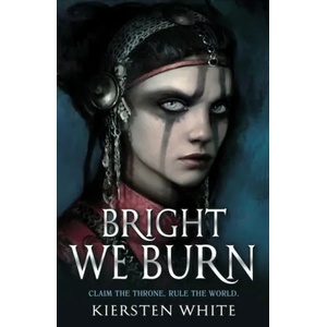Bright We Burn | Kiersten White (ISBN: 9780552573764)