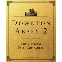 Downton Abbey: A New Era: The Official Film Companion