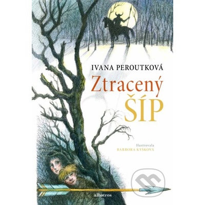 Ztracený šíp - Ivana Peroutková, Barbora Kyšková ilustrácie