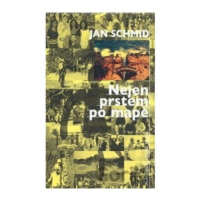 Nejen prstem po mapě - Jan Schmid