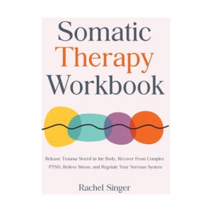 Somatic Therapy Workbook (ISBN: 9781806472321)