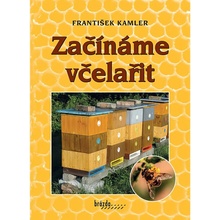 Začínáme včelařit - Kamler František