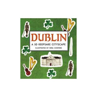 Dublin: A 3D Keepsake Cityscape | Nina Cosford, Nina Cosford