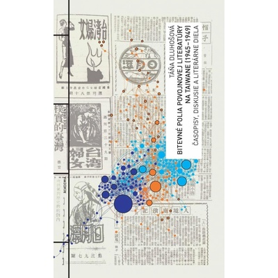 Bitevné polia povojnovej literatúry na Taiwane 1945-1949 - Dluhošová Táňa
