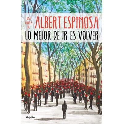 Lo mejor de ir es volver - Espinosa Albert