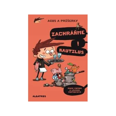 Agus a príšerky 2: Zachráňme Nautilus! Jaume Copons, Liliana Fortuny ilustráci